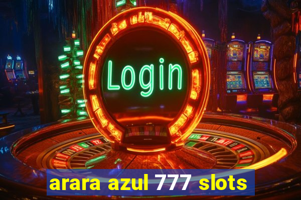 arara azul 777 slots